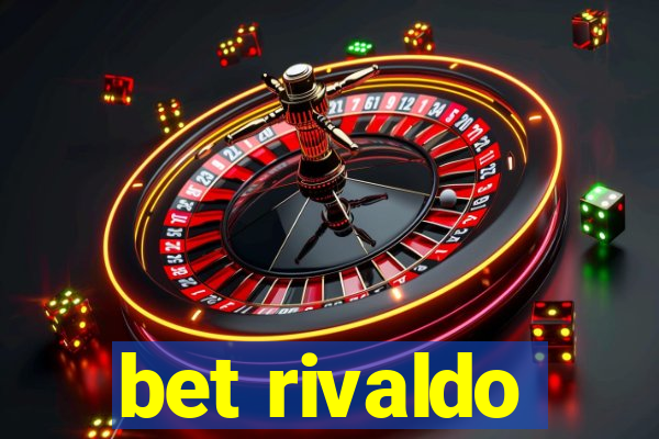 bet rivaldo